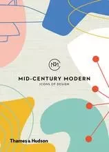 Mid-Century Modern: Icons of Design /anglais