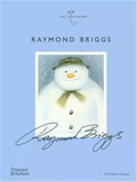 Raymond Briggs (The Illustrators) /anglais