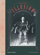 The Spectacle of Illusion: Magic, the paranormal & the complicity of the mind /anglais -  TOMPKINS MATTHEW - THAMES HUDSON