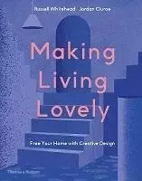 Making Living Lovely Free Your Home with Creative Design /anglais -  WHITEHEAD RUSSELL - THAMES HUDSON