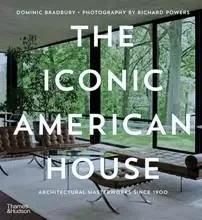 The Iconic American House: Architectural Masterworks since 1900 /anglais -  BRADBURY DOMINIC/POW - THAMES HUDSON