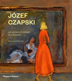 JOzef Czapski An Apprenticeship of Looking /anglais