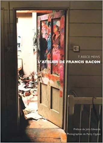 L'Atelier de Francis Bacon 7 Reece Mews /franCais -  EDWARDS JOHN/OGDEN P - THAMES HUDSON