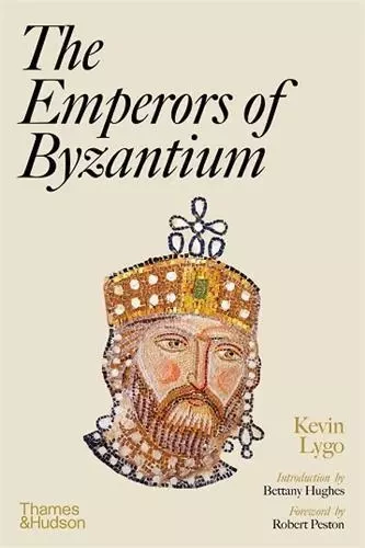 The Emperors of Byzantium /anglais -  LYGO KEVIN - THAMES HUDSON