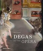 Degas at the Opera /anglais -  LOYRETTE HENRI - THAMES HUDSON