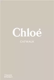 ChloE Catwalk The Complete Collections /anglais