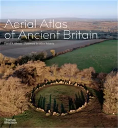 Aerial Atlas of Ancient Britain /anglais -  ABRAM DAVID R. - THAMES HUDSON