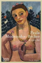 Paula Modersohn-Becker A Life in Art /anglais