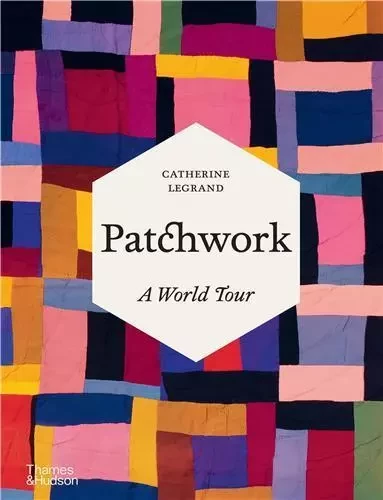 Patchwork /anglais -  LEGRAND CATHERINE - THAMES HUDSON