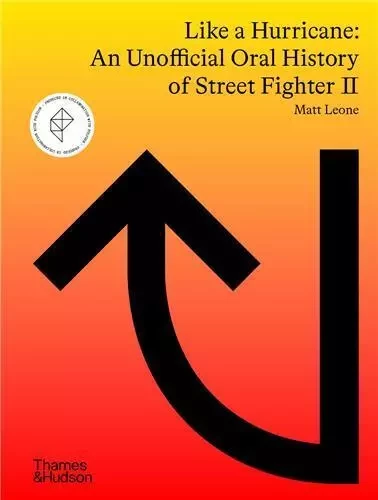 Like a Hurricane : An Unofficial Oral History of Street Fighter II /anglais -  LEONE MATT - THAMES HUDSON