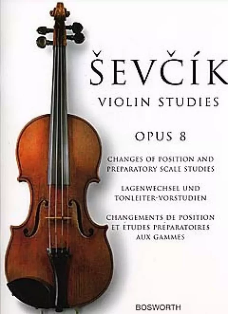 OTAKAR SEVCIK : VIOLIN STUDIES OPUS 8 - CHANGEMENTS DE POSITION ET ETUDES PREPARATOIRES AUX GAMMES -  OTAKAR SEVCIK - BOSWORTH