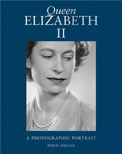 Queen Elizabeth II A Photographic Portrait (2nd ed) /anglais -  ZIEGLER PHILIP - THAMES HUDSON