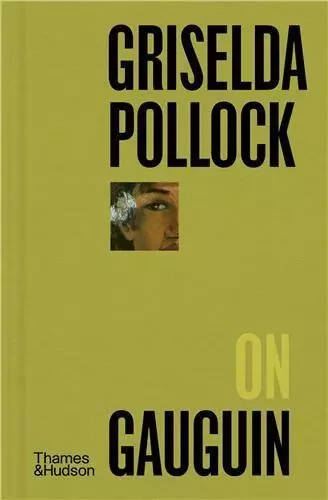 Griselda Pollock on Gauguin /anglais -  POLLOCK GRISELDA - THAMES HUDSON