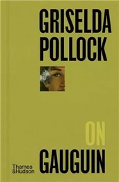 Griselda Pollock on Gauguin /anglais