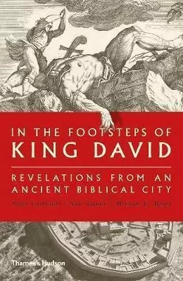 In the Footsteps of King David: Revelations from an Ancient Biblical City /anglais -  GARFINKEL YOSEF - THAMES HUDSON