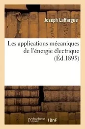 Les applications mécaniques de l'énergie électrique