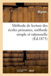 Méthode de lecture des écoles primaires, méthode simple et rationnelle