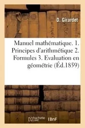 Manuel mathématique 1. Principes usuels d'arithmétique. 2. formules pour résoudre les problèmes