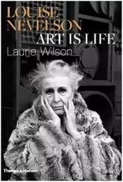 Louise Nevelson Art is Life /anglais