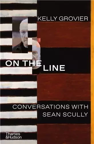 On the Line Conversations with Sean Scully /anglais -  GROVIER KELLY - THAMES HUDSON