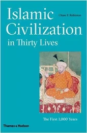 Islamic Civilization in Thirty Lives (Hardback) /anglais