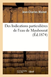 Des Indications particulières de l'eau de Mauhourat