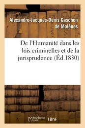 De l'Humanité dans les lois criminelles et de la jurisprudence