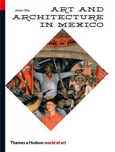 Art and Architecture in Mexico (World of Art) /anglais -  OLES JAMES - THAMES HUDSON