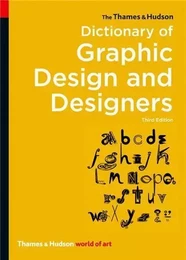 Dictionary of Graphic Design and Designers 3rd ed. (World of Art) /anglais