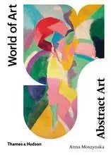 Abstract Art (World of Art 2nd ed) /anglais -  MOSZYNSKA ANNA - THAMES HUDSON