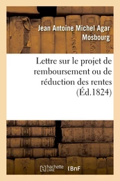 Lettre au Comte de Villèle, ministre des Finances sur le projet de remboursement