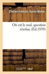 Où est le mal, question résolue