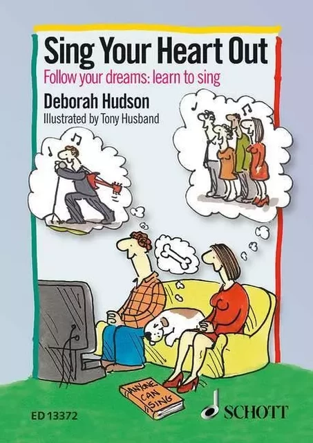 Sing Your Heart Out - Deborah Hudson - Schott Music Ltd.,  London