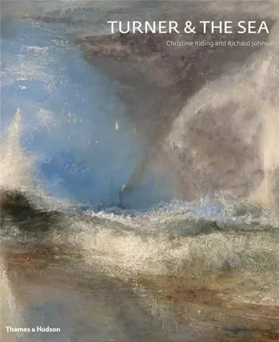 Turner and the Sea /anglais -  RIDING CHRISTINE - THAMES HUDSON