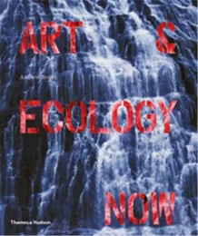 Art and Ecology Now /anglais