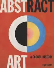 Abstract Art: A Global History /anglais