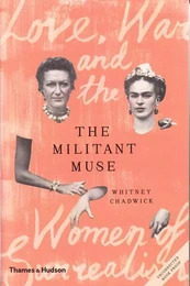 The Militant Muse Love, War and the Women of Surrealism (Hardback) /anglais