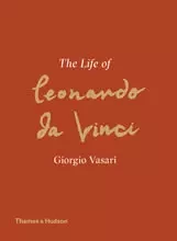 Giorgio Vasari The Life of Leonardo da Vinci /anglais