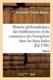 Histoire philosophique et politique des établissemens et du commerce des Européens