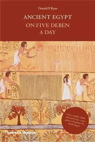 Ancient Egypt on Five Deben a Day (Hardback) /anglais -  RYAN DONALD - THAMES HUDSON