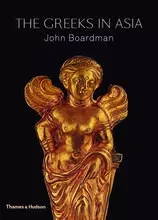 The Greeks in Asia /anglais -  BOARDMAN JOHN - THAMES HUDSON