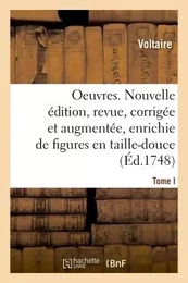 Oeuvres. Nouvelle édition, revue, corrigée et augmentée et enrichie de figures en taille-douce