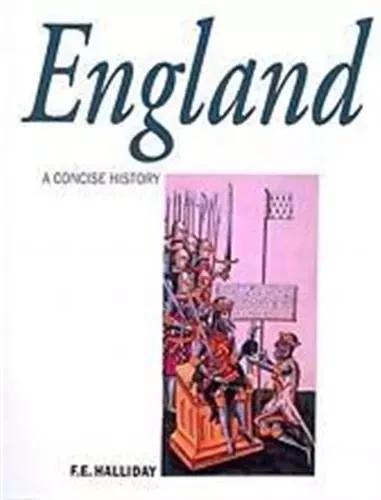 A Concise History of England /anglais -  HALLIDAY F E - THAMES HUDSON