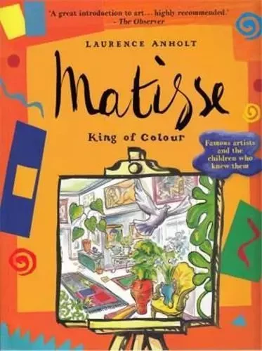 Matisse King of Colour /anglais -  ANHOLT LAURENCE - FRANCES LINCOLN