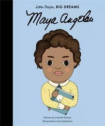 Little People Big Dreams Maya Angelou /anglais