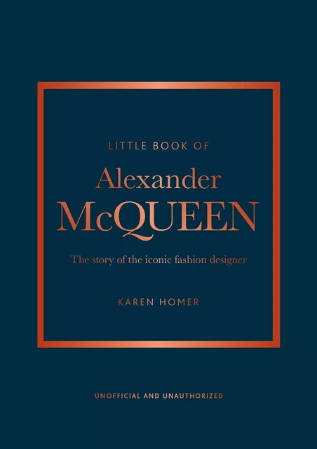 LITTLE BOOK OF ALEXANDER MC QUEEN - Karen Homer - WELBECK