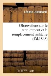 Observations sur le recrutement et le remplacement militaire