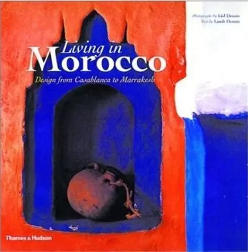 Living In Morocco (Paperback) /anglais -  DENNIS LISL - THAMES HUDSON