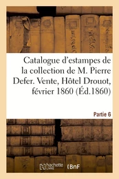 Catalogue d'estampes anciennes de la collection de M. Pierre Defer. Partie 6