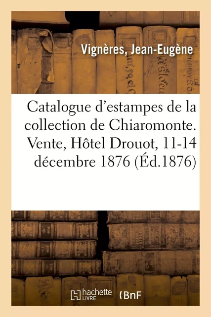 Catalogue d'estampes, oeuvres de maîtres, livres sur les arts et à figures - Jean-Eugène Vignères - HACHETTE BNF